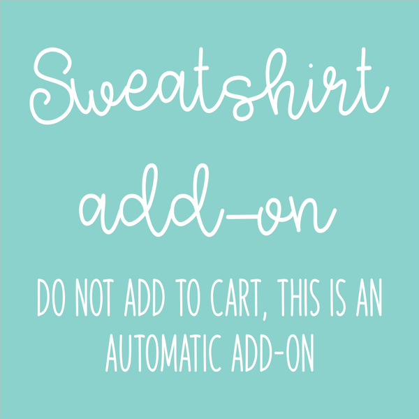Comfort Color Sweatshirt Add on
